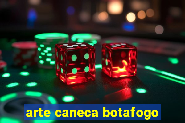 arte caneca botafogo